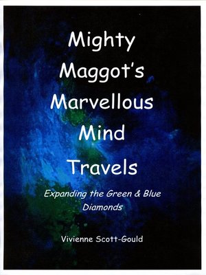 cover image of Mighty Maggot's Marvellous Mind Travels